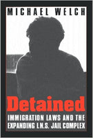 Detained: Immigration Laws and the Expanding I.N.S. Jail Complex
