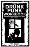 The Drunk Punk Workbook: A Step Working Guide to Getting Sober Without Gods or Masters