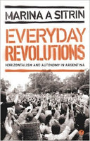 Everyday Revolutions: Horizontalism and Autonomy in Argentina