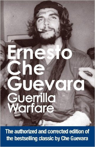 Guerrilla Warfare: Ernesto Che Guevara