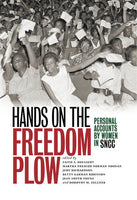 Hands on the Freedom Plow: Personal Accounts by Women in SNCC