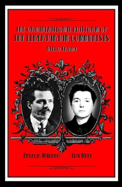 The Organizational Platform of the Libertarian Communists