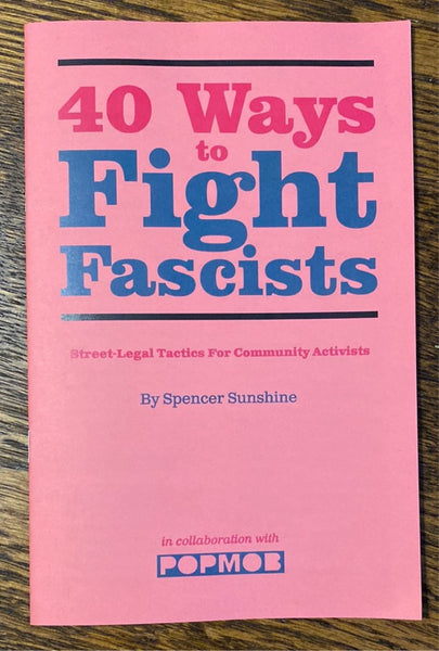 40 Ways to Fight Fascists: Street-Legal Tactics for Community Activists