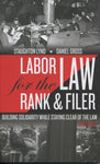 Labor Law for the Rank and Filer: Building Solidarity While Staying Clear of the Law (2nd Edition)