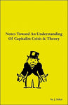Notes Toward An Understanding Of Capitalist Crisis & Theory