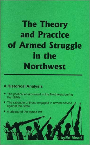 The Theory and Practice of Armed Struggle in the Northwest: A Historical Analysis