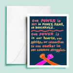 Our Power is in Our Hearts Greeting Card