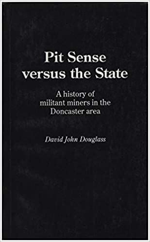 Pit Sense Versus the State: A History of Militant Minors in the Doncaster Area
