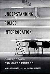 Understanding Police Interrogation: Confessions and Consequences (Psychology and Crime #4)