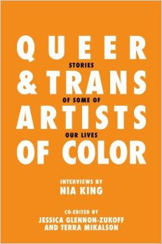 Queer & Trans Artists of Color: Stories of Some of Our Lives