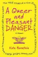 A Queer and Pleasant Danger: The True Story...