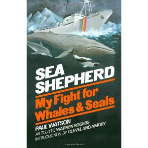 Sea Shepherd: My Fight for the Whales and Seals