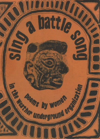 Sing a Battle Song: Poems by Women in the Weather Underground Organization