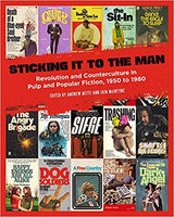 Sticking It to the Man: Revolution and Counterculture in Pulp and Popular Fiction, 1950 to 1980