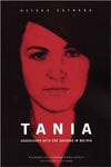 Tania: Undercover with Che Guevara in Bolivia