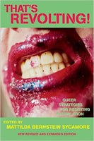 That's Revolting: Queer Strategies for Resisting Assimilation