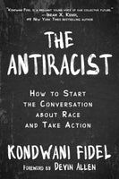 The Antiracist: How to Start the Conversation about Race and Take Action