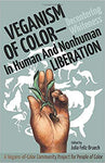 Veganism of Color: Decentering Whiteness in Human and Nonhuman Liberation