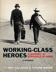 Working-Class Heroes: A History of Struggle in Song: A Songbook